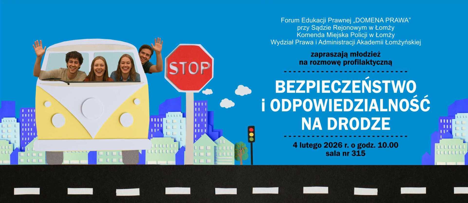 Plakat wydarzenia: Bezpieczeństwo i odpowiedzialność na drodze, 4 lutego 2026 r., godz. 10:00, sala 315.
