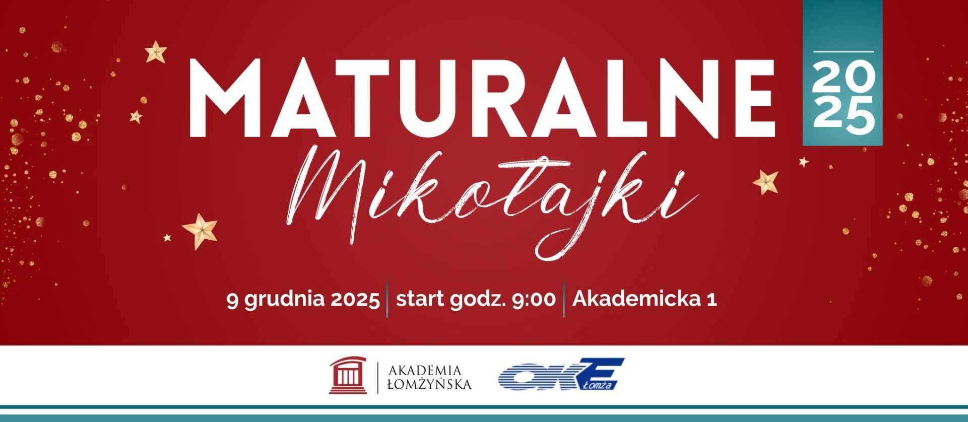 „Grafika promująca wydarzenie Maturalne Mikołajki 2025. Na czerwonym tle widoczny napis: Maturalne Mikołajki, 9 grudnia 2025, start godz. 9:00, Akademicka 1. Na dole logotypy Akademii Łomżyńskiej i CKZ Łomża.